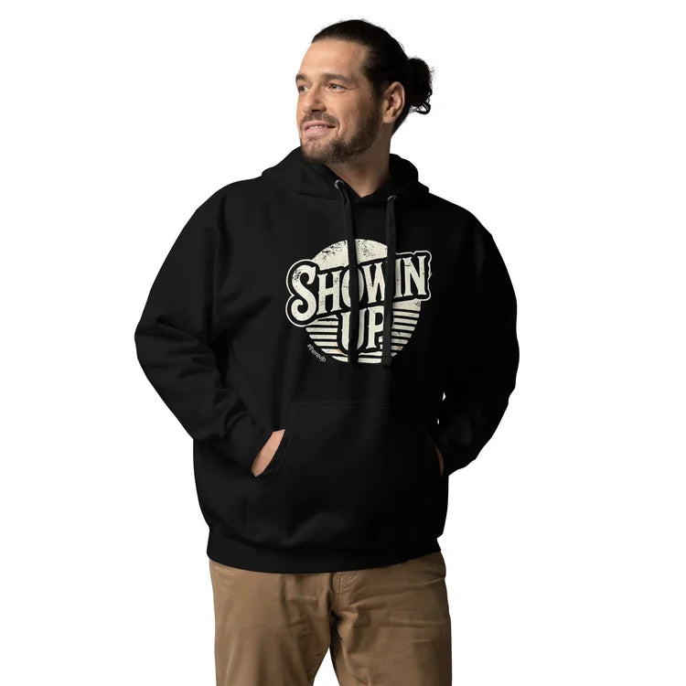 Showin' Up Hoodie