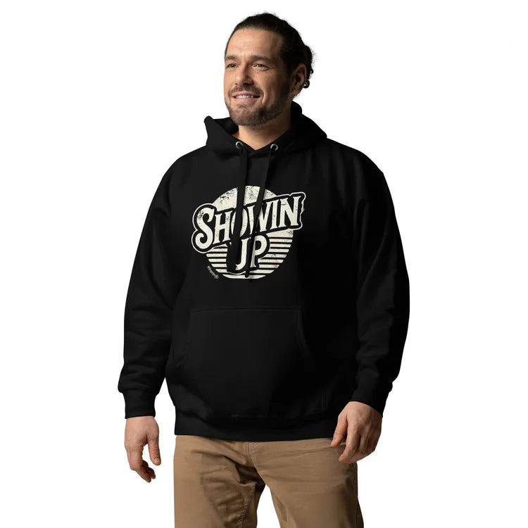 Showin' Up Hoodie