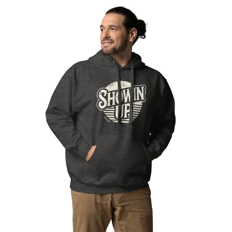 Showin' Up Hoodie