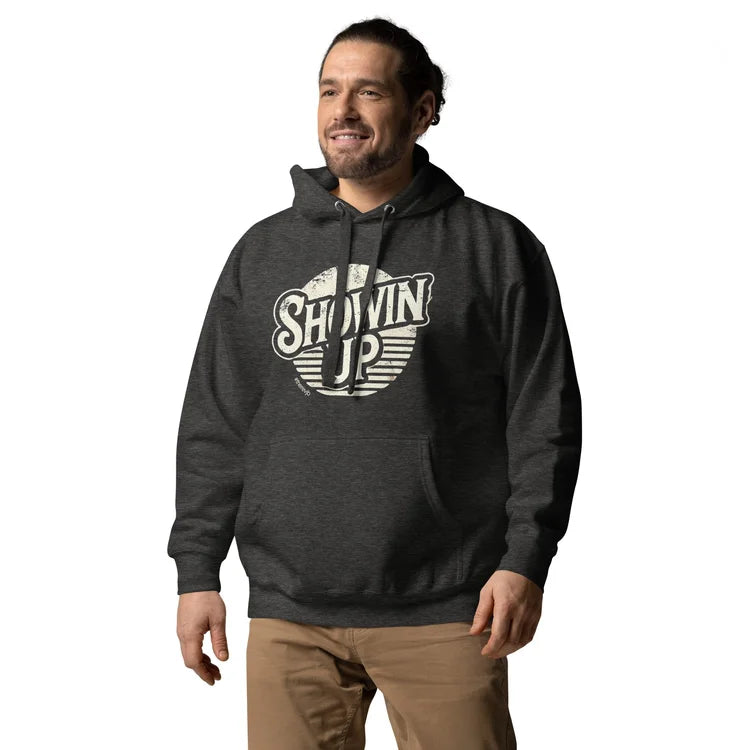 Showin' Up Hoodie