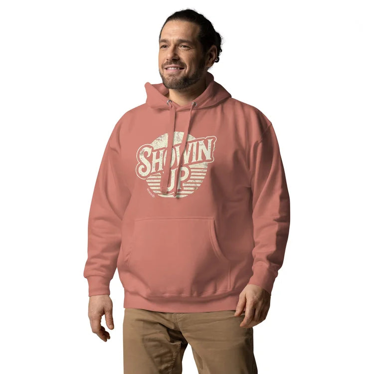 Showin' Up Hoodie