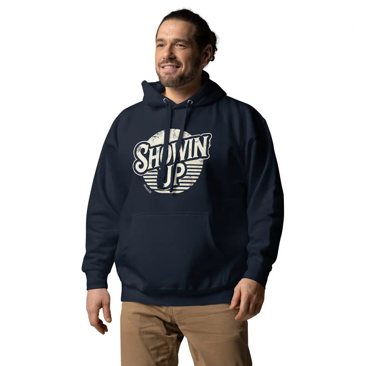 Showin' Up Hoodie