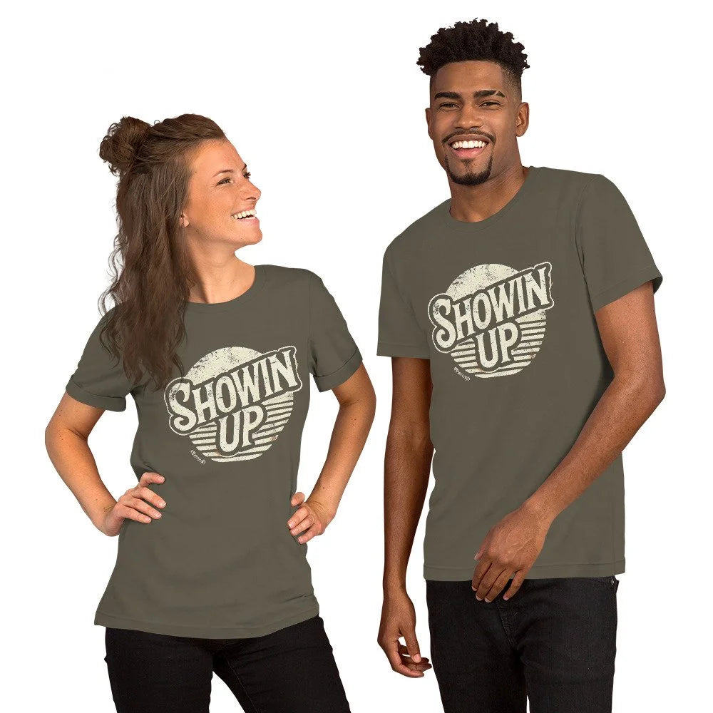 Showin' Up Tee